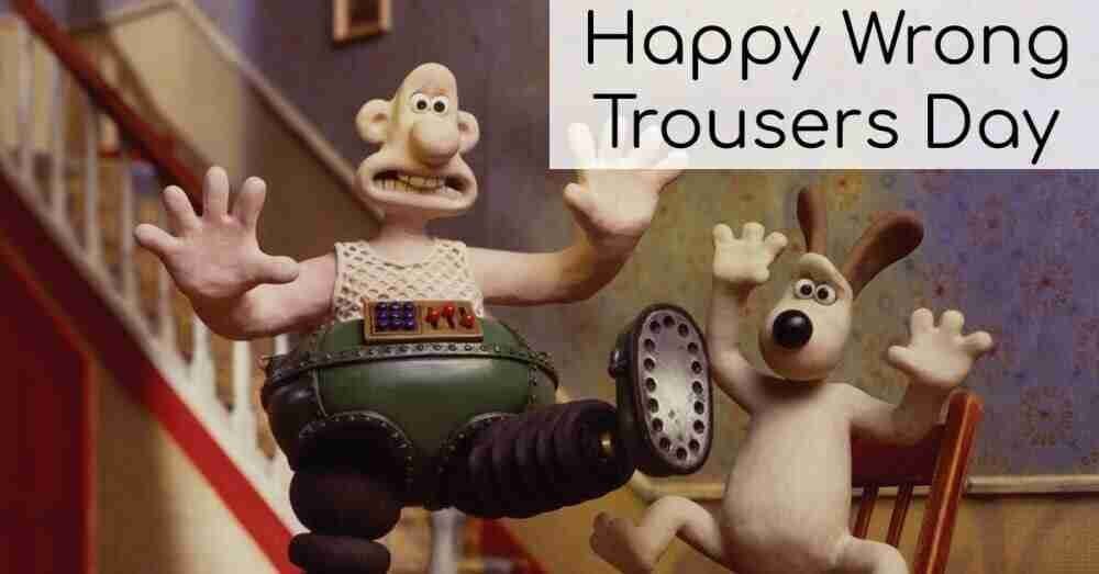 Happy Wrong Trousers Day from The Craft Box